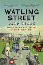 Watling Street Travels Through Britain and Its EverPresent Past