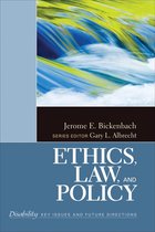 The SAGE Reference Series on Disability: Key Issues and Future Directions - Ethics, Law, and Policy