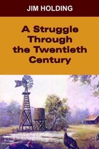 A Struggle Through the Twentieth Century