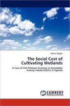 The Social Cost of Cultivating Wetlands