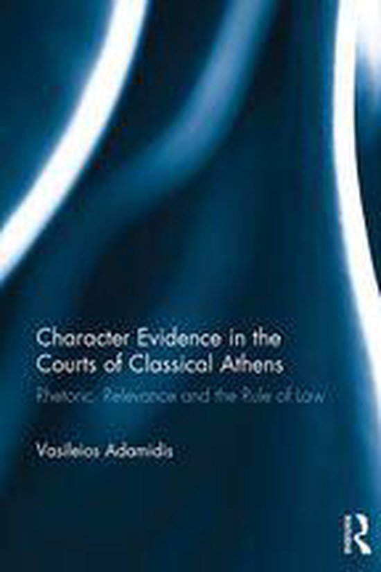 Character Evidence in the Courts of Classical Athens - cover