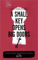 A Small Key Opens Big Doors: 50 Years of Amazing Peace Corps Stories: Volume Three