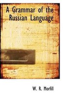 A Grammar of the Russian Language