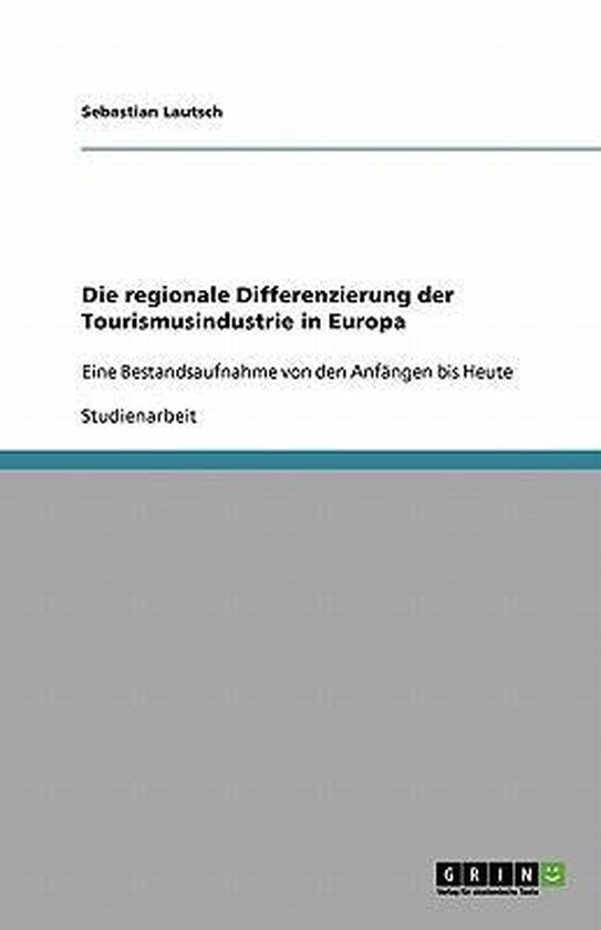 Die regionale Differenzierung der Tourismusindustrie in Euro ... - cover
