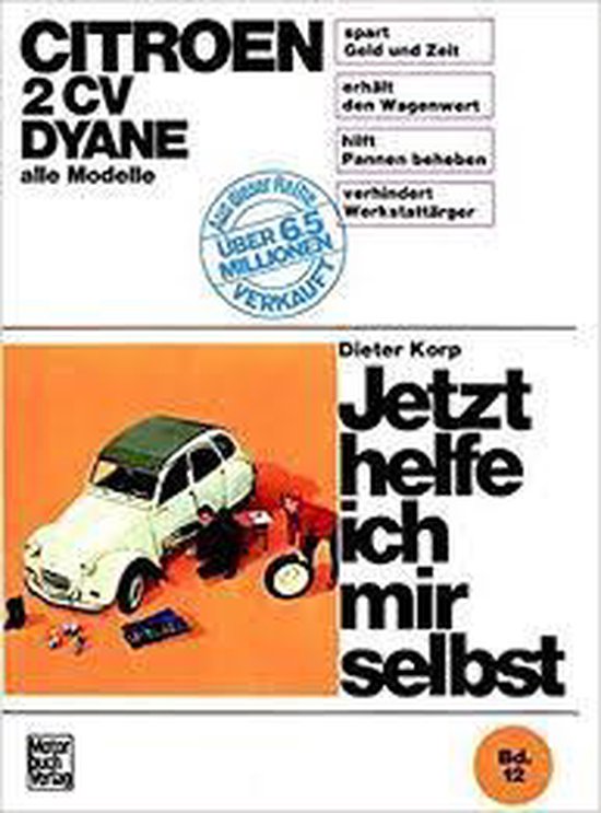 Citroen 2 CV, Dyane (alle Modelle). Jetzt helfe ich mir selbst