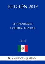 Ley de Ahorro Y Credito Popular (Mexico) (Edicion 2019)