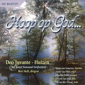 Hoop op God...//Deo Juvante Huizen m.m.v. Het Groot Nationaal Strijkorkest o.l.v. Bert Moll // Arjan & Edith, Andre van Vliet e.v.a.//  Klassiek en geestelijk repertoire.