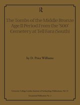 UCL Institute of Archaeology Publications - The Tombs of the Middle Bronze Age II Period From the ‘500’ Cemetery at Tell Fara (South)