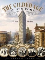 The Gilded Age In New York, 1870 - 1910