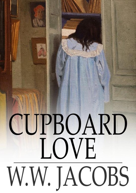 Cupboard Love (ebook), W. W. Jacobs 9781776678570 Boeken