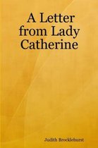 A Letter from Lady Catherine