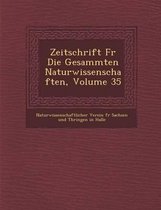 Zeitschrift Fur Die Gesammten Naturwissenschaften, Volume 35