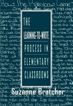 The Learning-To-Write Process in Elementary Classrooms