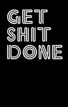 Get Shit Done (Notebook)
