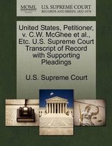 United States, Petitioner, V. C.W. McGhee Et Al., Etc. U.S. Supreme Court Transcript of Record with Supporting Pleadings