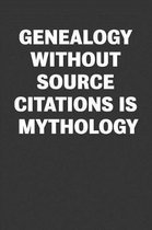 Genealogy Without Source Citations Is Mythology