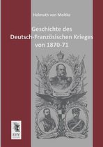 Geschichte Des Deutsch-Franzosischen Krieges Von 1870-71