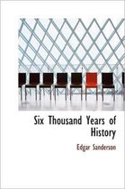 Six Thousand Years of History