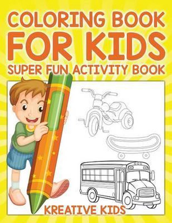Coloring Book For Kids Super Fun Activity Book, Kreative Kids ...