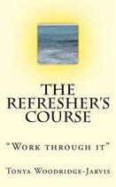 The Refresher's Course