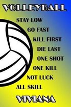 Volleyball Stay Low Go Fast Kill First Die Last One Shot One Kill Not Luck All Skill Viviana