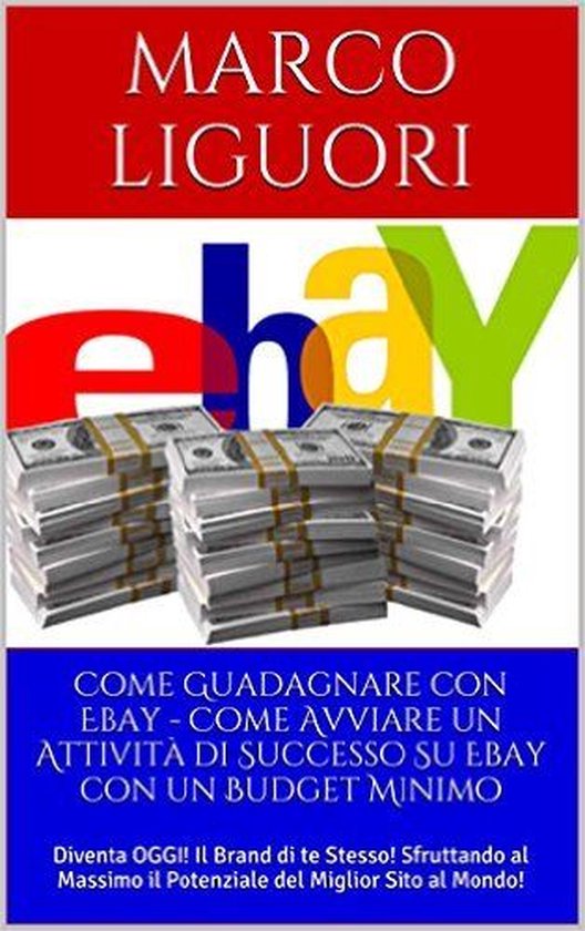 Come Guadagnare con Ebay - Come Avviare un'Attività Online  ... - cover
