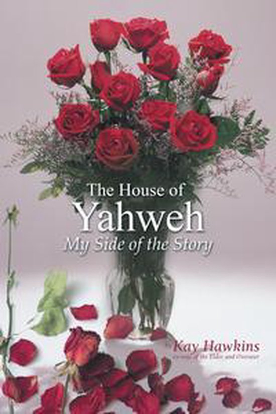 The House of Yahweh My Side of the Story - cover