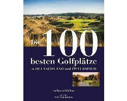 Die 100 besten Golfplätze in Deutschland und Österreich