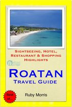 Roatan, Honduras (Caribbean) Travel Guide - Sightseeing, Hotel, Restaurant & Shopping Highlights (Illustrated)