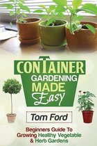 Container Gardening Made Simple