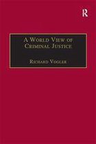 International and Comparative Criminal Justice - A World View of Criminal Justice