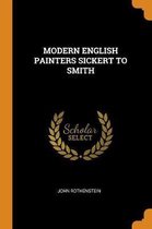 Modern English Painters Sickert to Smith