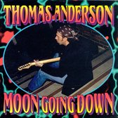 Thomas Anderson - Moon Going Down