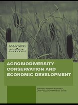 Routledge Explorations in Environmental Economics - Agrobiodiversity Conservation and Economic Development