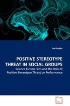 Positive Stereotype Threat in Social Groups