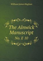 The Alnwick Manuscript No. E 10