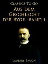 Classics To Go - Aus dem Geschlecht der Byge - Band 1