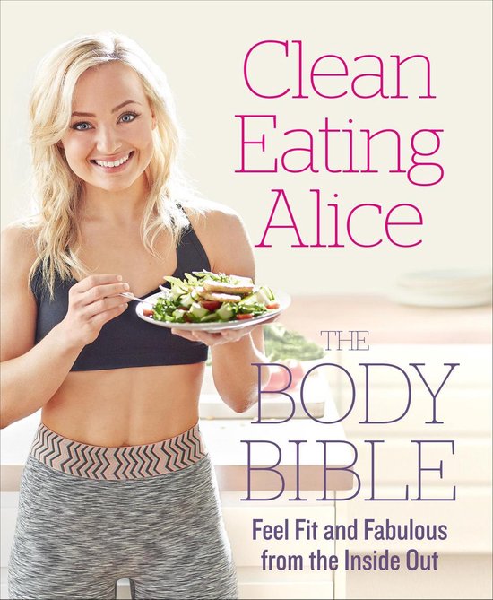 Clean Eating Alice The Body Bible - cover