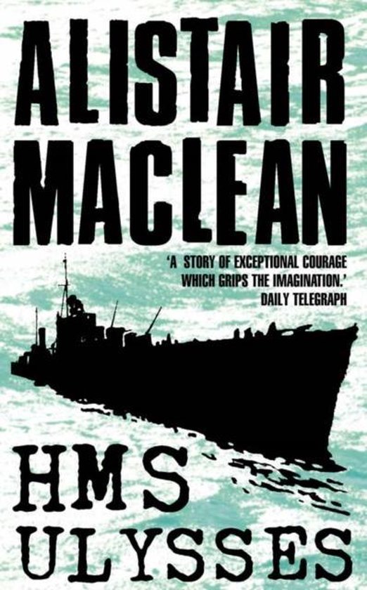 Boekcover van "HMS ULYSSES" van Alistair MacLean, met een zwarte silhouet van een oorlogsschip op een turquoise achtergrond.