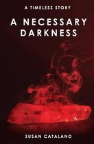A Necessary Darkness