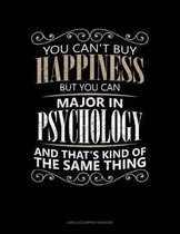 You Can't Buy Happiness But You Can Major in Psychology and That's Kind of the Same Thing