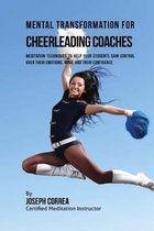 Mental Transformation for Cheerleading Coaches