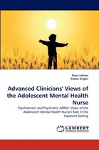 Advanced Clinicians' Views of the Adolescent Mental Health Nurse