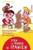 Essen und Trinken in Spanien. Das kulinarische Wörterbuch für unterwegs