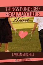 Things Pondered from a Mother's Heart