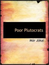 Poor Plutocrats