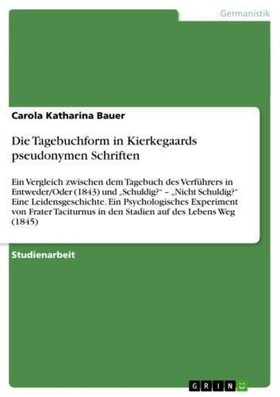 Boek cover Die Tagebuchform in Kierkegaards pseudonymen Schriften van Carola Katharina Bauer (Onbekend)