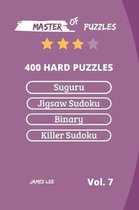 Master of Puzzles - Suguru, Jigsaw Sudoku, Binary, Killer Sudoku 400 Hard Puzzles Vol.7
