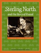 Badger Biographies Series - Sterling North and the Story of Rascal