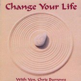 Change your life - With Ven. Chris Burrows